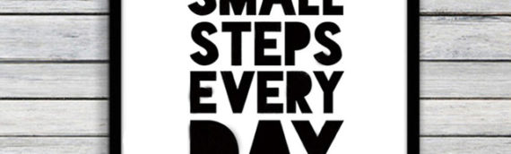 Small Steps for Lasting Results